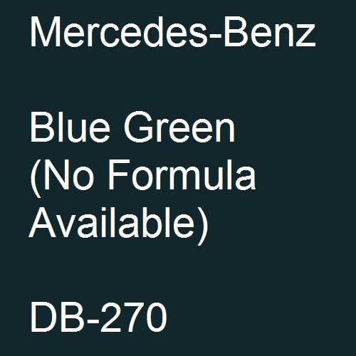 Mercedes-Benz, Blue Green (No Formula Available), DB-270.